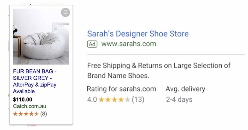 Google Shopping is powered by two platforms, Google Merchant Centre and AdWords. Central to this is a product feed that contains key information about a product, such as images, price and availability to product identifiers. A retailer’s product feed lives in the merchant centre while bids and budget are managed in AdWords. Setting up a product feed can be quite complex and while you can do it yourself, its best to have this set up professionally by experts (like us ), as the success of a campaign is dependent on feed quality. Customer Reviews Another benefit of running Google Shopping is the ability to tap into Google’s free customer review or product review program. The customer review program lets you collect feedback from users who’ve purchased from your site. Once you have over 150, seller ratings can appear with your ad on search and Google Shopping. Seller ratings are identified by the yellow / orange stars that appear with a search ad or shopping ad as can be seen below.